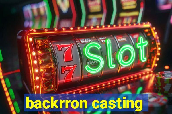 backrron casting